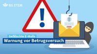 E-Mails zu angeblichem digitalen Präventionsmodul stammen nicht von der Deutschen Gesetzlichen Unfallversicherung (DGUV) oder der Berufsgenossenschaft Energie Textil Elektro Medienerzeugnisse (BG ETEM).